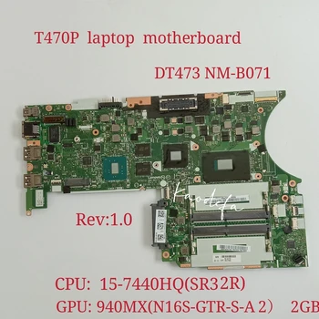 DT473 NM-B071 placa-mãe para Thinkpad T470P Laptop placa-Mãe CPU:I5, GPU:GF940MX 2GB DDR4 FRU:01HW887 01YR883 Teste de 100% OK