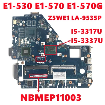 NBMEP11003 Para Acer Aspire E1-530 E1-570 E1-570G Laptop placa-Mãe Z5WE1 LA-9535P Com I5-3317U I5-3337U DDR3 Teste de 100% Funcionando