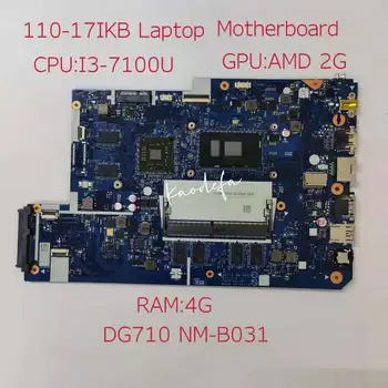 DG710 NM-B031 para Lenovo 110-17IKB placa-Mãe placa-mãe 80V2 CPU I3-7100U GPU:AMD 2G RAM:4G, Teste de 100% Ok