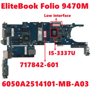 717842-601 717842-501 717842-001 Para HP EliteBook Folio 9470M Laptop placa-Mãe 6050A2514101-MB-A03 Com I5-3337U 100% Testado